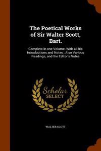 The Poetical Works of Sir Walter Scott, Bart.