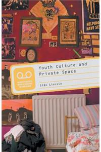 Youth Culture and Private Space