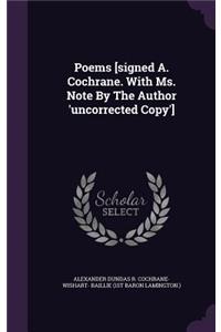 Poems [signed A. Cochrane. With Ms. Note By The Author 'uncorrected Copy']