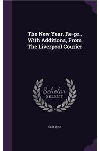 New Year. Re-pr., With Additions, From The Liverpool Courier