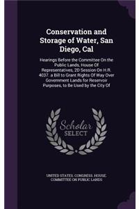 Conservation and Storage of Water, San Diego, Cal