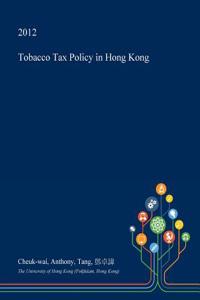 Tobacco Tax Policy in Hong Kong