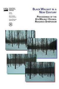 Black Walnut in a New Century - Proceedings of the 6th Walnut Council Research Symposium - Lafayette, Indiana - July 25-28, 2004