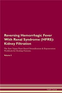 Reversing Hemorrhagic Fever With Renal Syndrome (HFRS)