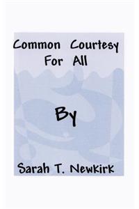 Common Courtesy for All