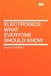 Electronics: What Everyone Should Know