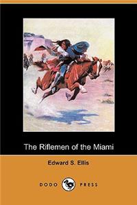 Riflemen of the Miami (Dodo Press)