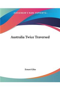 Australia Twice Traversed
