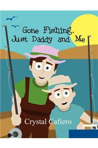 Gone Fishing, Just Daddy and Me