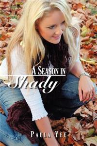 Season in Shady
