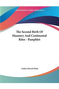The Second Birth of Masonry and Continental Rites - Pamphlet