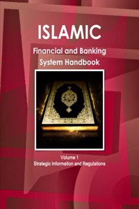 Islamic Financial and Banking System Handbook Volume 1 Strategic Information and Regulations