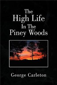 The High Life in the Piney Woods