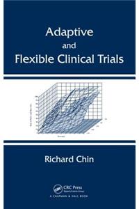 Adaptive and Flexible Clinical Trials