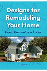 Designs for Remodeling Your Home