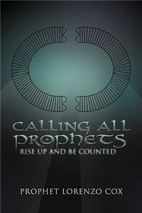 Calling All Prophets- Rise Up and Be Counted