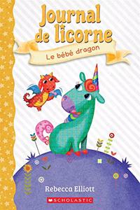 Journal de Licorne: N° 2 - Le Bébé Dragon