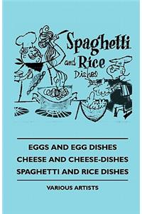 Eggs and Egg Dishes - Cheese and Cheese-Dishes - Spaghetti and Rice Dishes