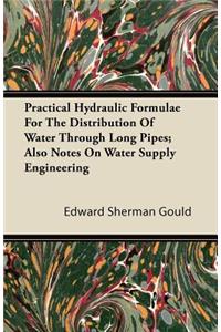 Practical Hydraulic Formulae for the Distribution of Water Through Long Pipes; Also Notes on Water Supply Engineering