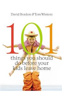 101 Things You Should Do Before Your Kids Leave Home