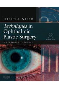 Techniques in Ophthalmic Plastic Surgery - E-Book