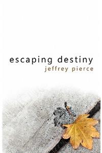 Escaping Destiny