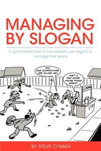 Managing by Slogan
