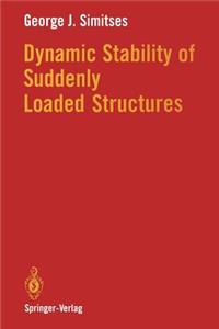 Dynamic Stability of Suddenly Loaded Structures