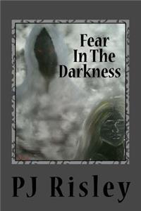 Fear in the darkness