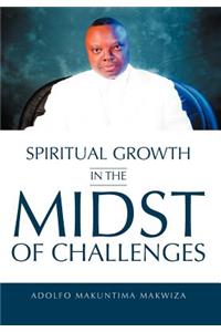 Spiritual Growth in the Midst of Challenges