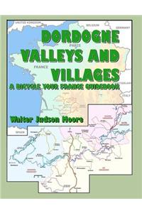 Dordogne Valleys and Villages: A Bicycle Your France Guidebook (2nd Edition)