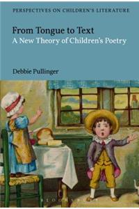 From Tongue to Text: A New Reading of Children's Poetry