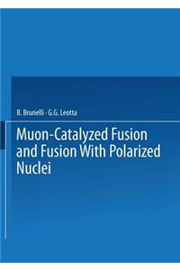 Muon-Catalyzed Fusion and Fusion with Polarized Nuclei