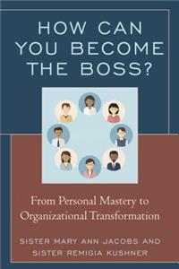 How Can You Become the Boss?