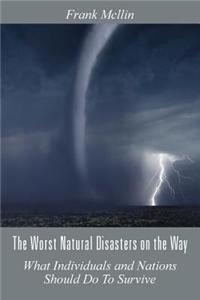 Worst Natural Disasters on the Way