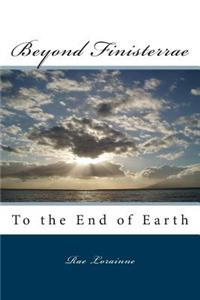 Beyond Finisterrae Book I: To the End of Earth