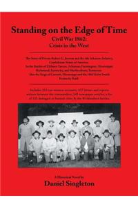 Standing on the Edge of Time: Civil War 1862: Crisis in the West