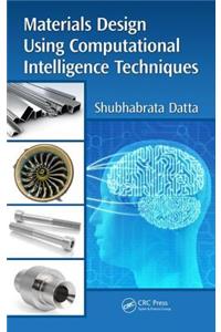 Materials Design Using Computational Intelligence Techniques