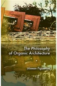 The Philosophy of Organic Architecture