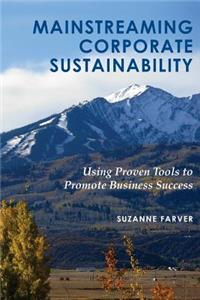 Mainstreaming Corporate Sustainability: Using Proven Tools to Promote Business Success