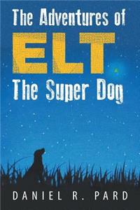Adventures of ELT the Super Dog