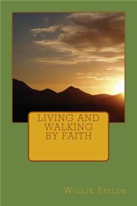 Living and Walking by Faith