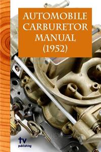 Automobile Carburetor Manual: 1952