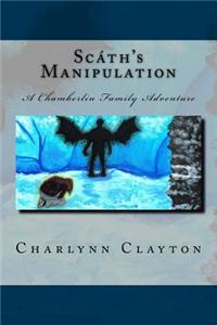 Scath's Manipulation: A Chamberlin Family Adventure