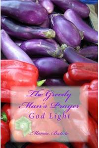 The Greedy Man's Prayer