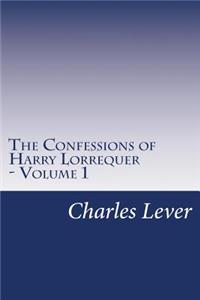 Confessions of Harry Lorrequer - Volume 1