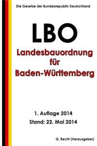 Landesbauordnung für Baden-Württemberg (LBO) in der Fassung vom 5. März 2010