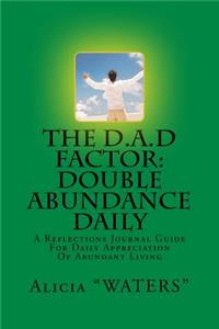 The D.A.D Factor