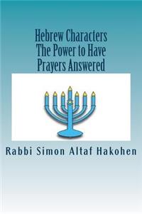Hebrew Characters -The Power to Have Prayers answered