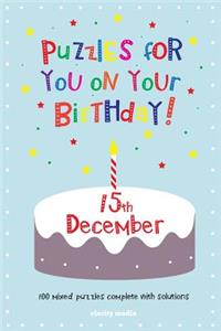 Puzzles for you on your Birthday - 15th December